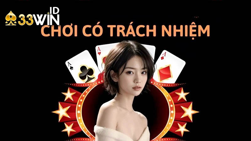 Chơi có trách nhiệm – Giải trí hiệu quả, kiếm thưởng thả gai 3 Chơi có trách nhiệm tuân thủ điều gì