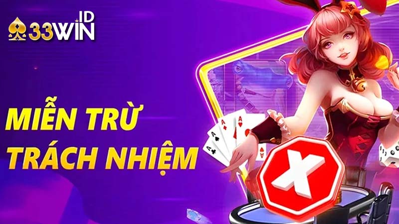 Chính sách miễn trừ trách nhiệm 33win 4 Trách nhiệm thành viên khi chơi game