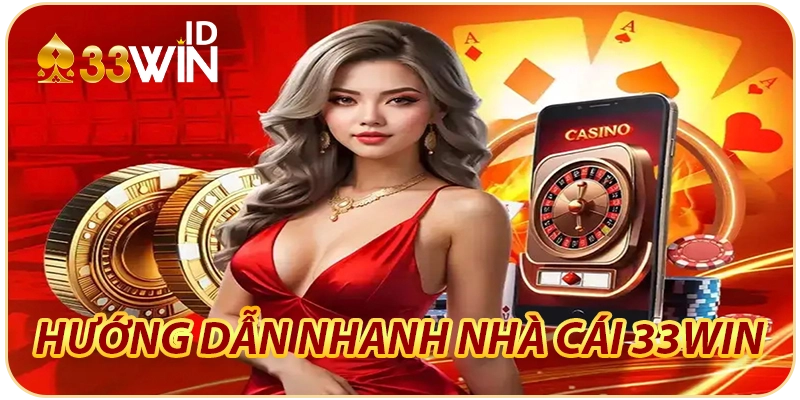 33WIN ⭐️ 33WIN ID - Link Đăng Nhập Game 33 Win Mới Nhất 31 Hướng dẫn nhanh tại nhà cái 33WIN